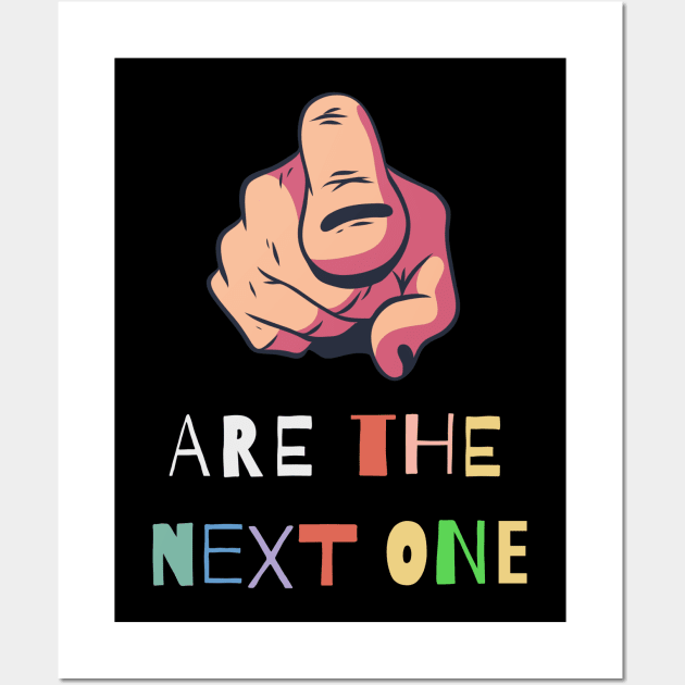 You are the next one Wall Art by petit-creativ
